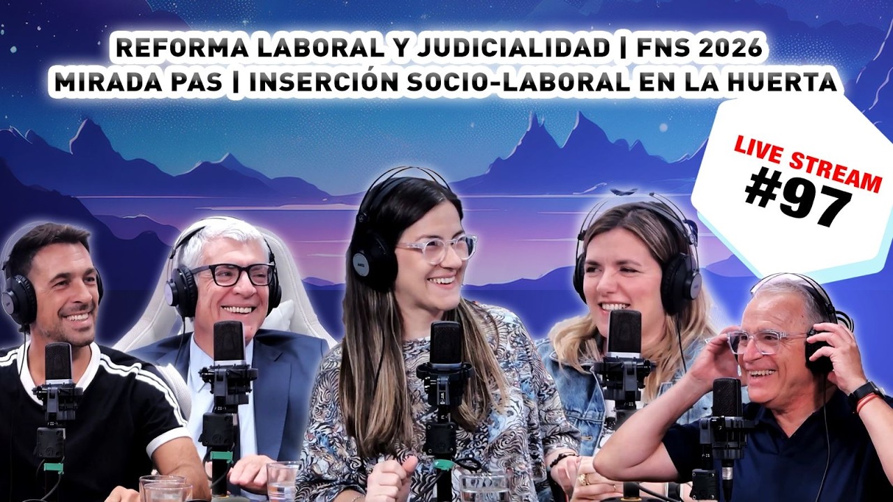 REFORMA LABORAL Y JUDICIALIDAD | FNS 2026 | MIRADA PAS | INSERCIÓN SOCIO-LABORAL EN LA HUERTA