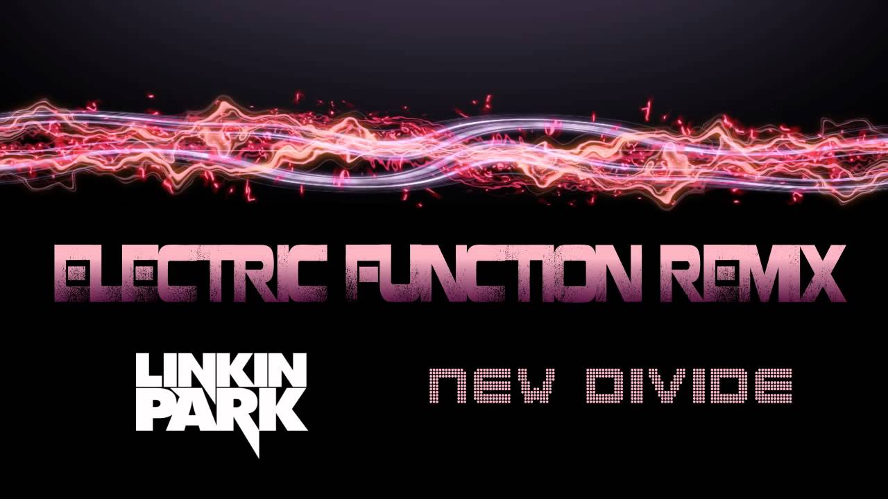 Linkin Park - New Divide (Electric Function Bootleg)