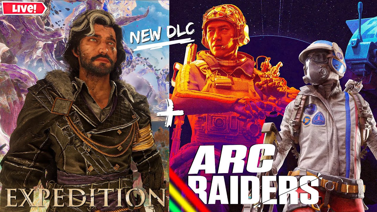 Expedition 33 & ARC Raiders | Trying to Defeat DLC and ARC Bosses