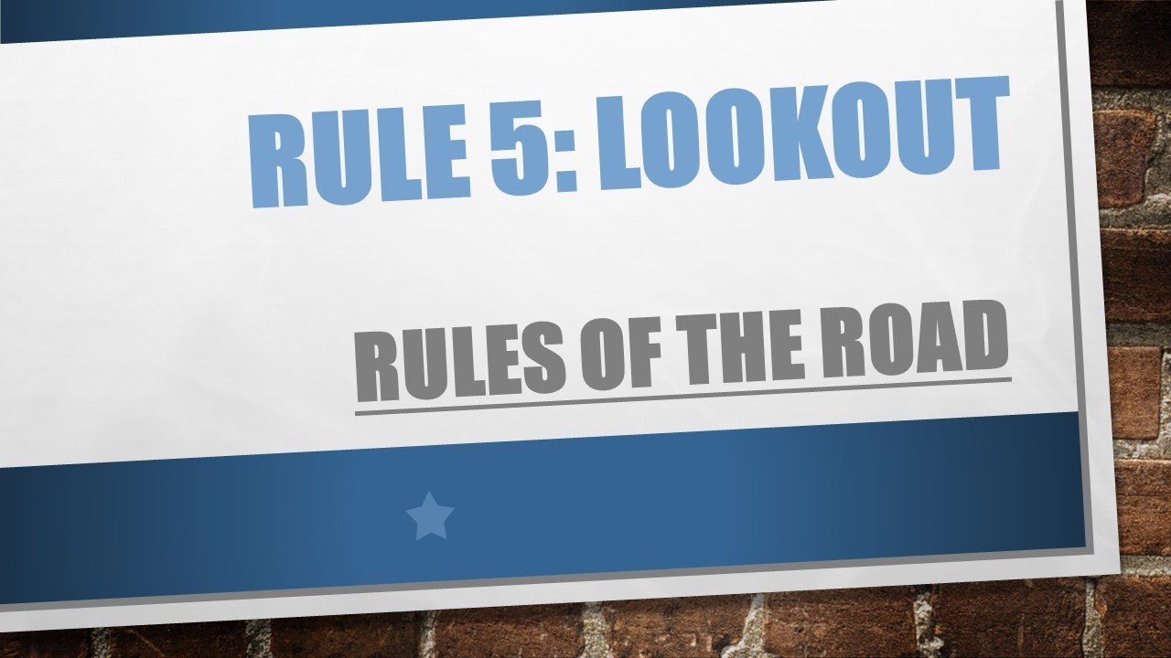Understanding Rule 5 (Lookout) - Rules of the Road!!