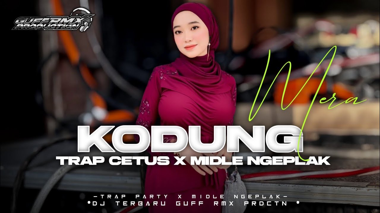 DJ MADURA - KODUNG MERA || TRAP PARTY X MIDLE NGEPLAK STYLE GUFF RMX PRDCTN ‼️