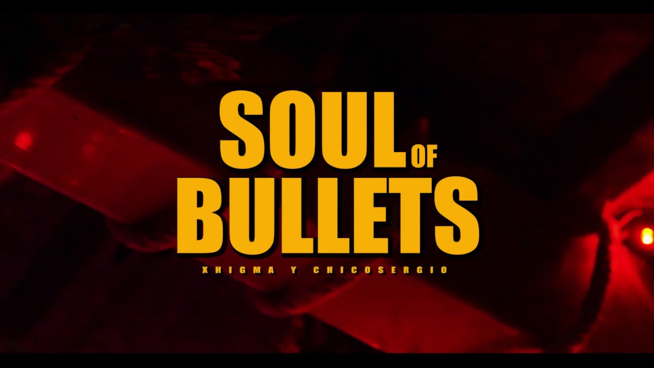 Xhigma x Chico Sergio - Soul of Bullets (Videoclip)