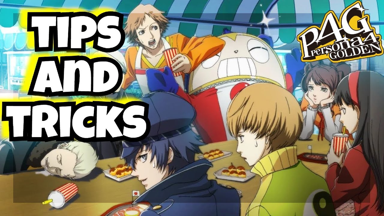persona 4 golden tips and tricks