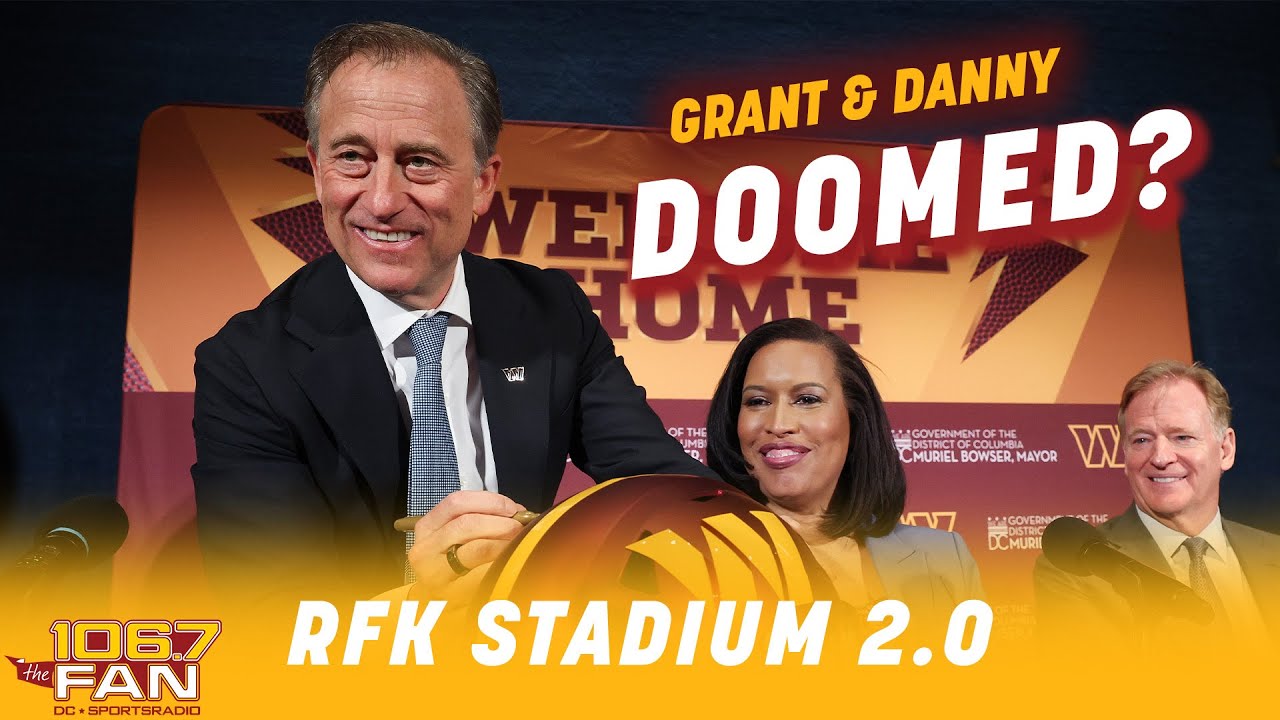 Commanders & DC At Odds Over RFK Stadium? | Grant & Danny