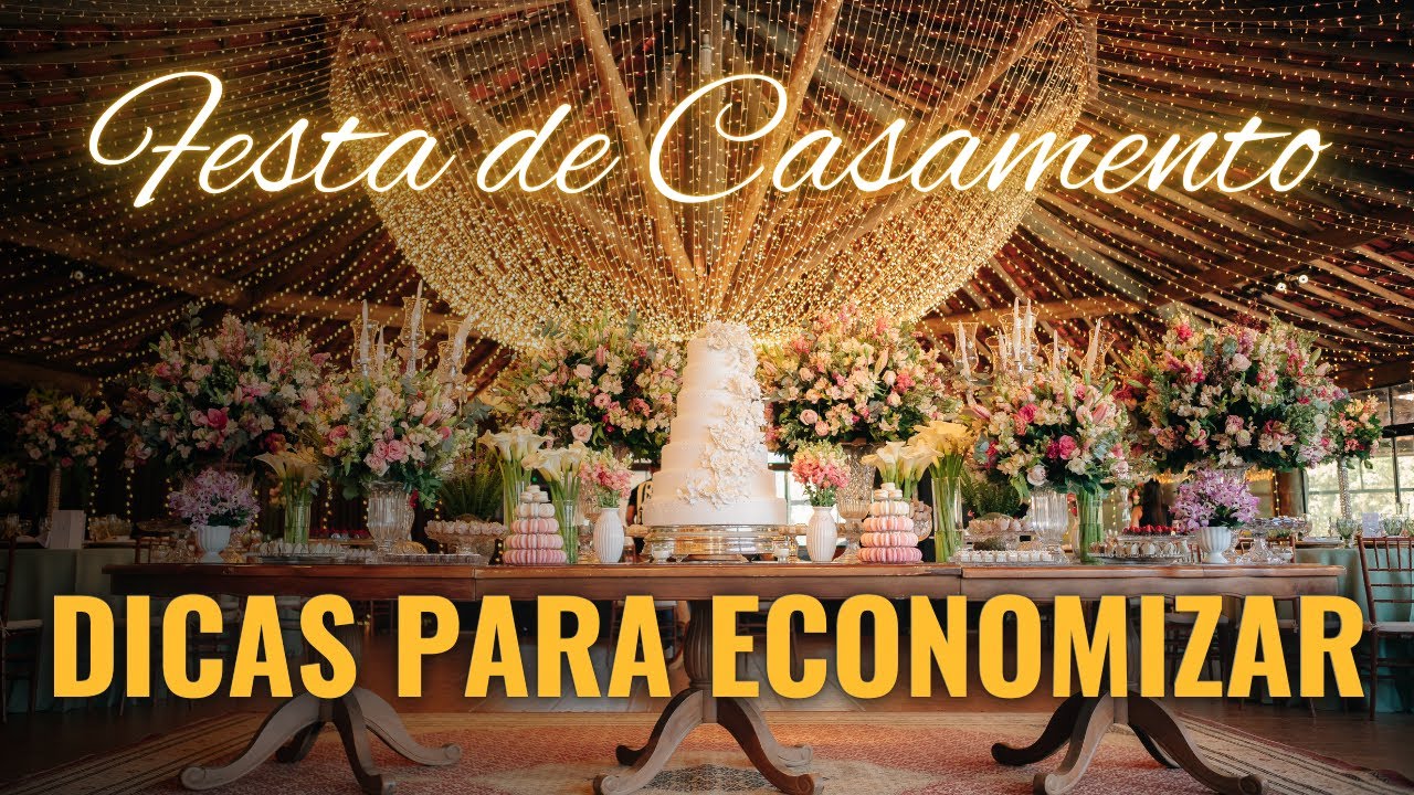 DICAS DE OURO PARA ECONOMIZAR NA DECORAÇÃO E CERIMÔNIA DE CASAMENTO | Casamento simples e barato