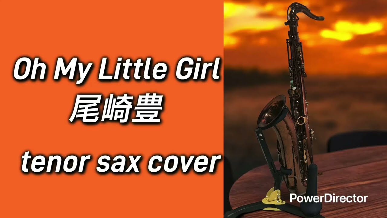 Oh My Little Girl 尾崎豊 tenorsax