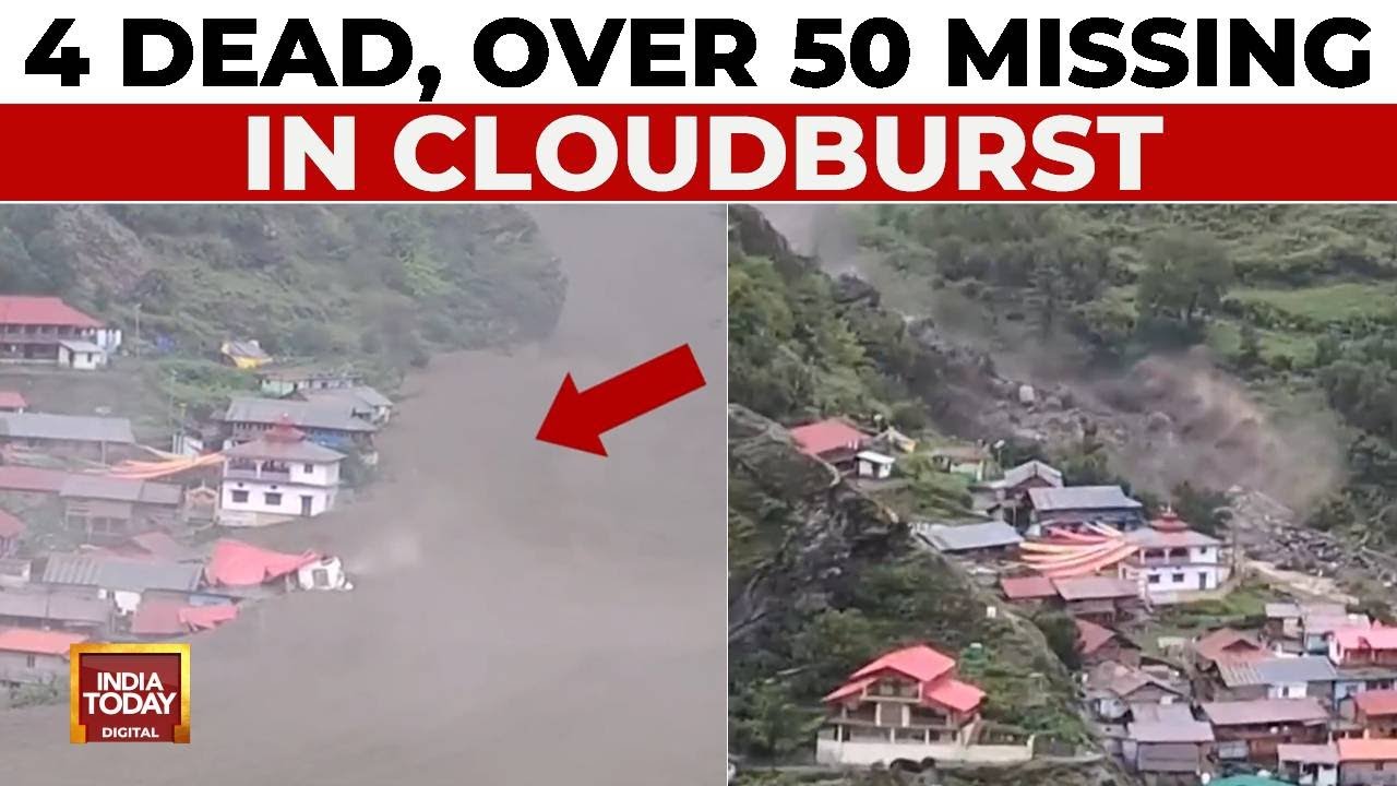 Uttarakhand Cloudburst: Dharali Village Washed Away, 4 Confirmed Dead, 50 Missing | India Today
