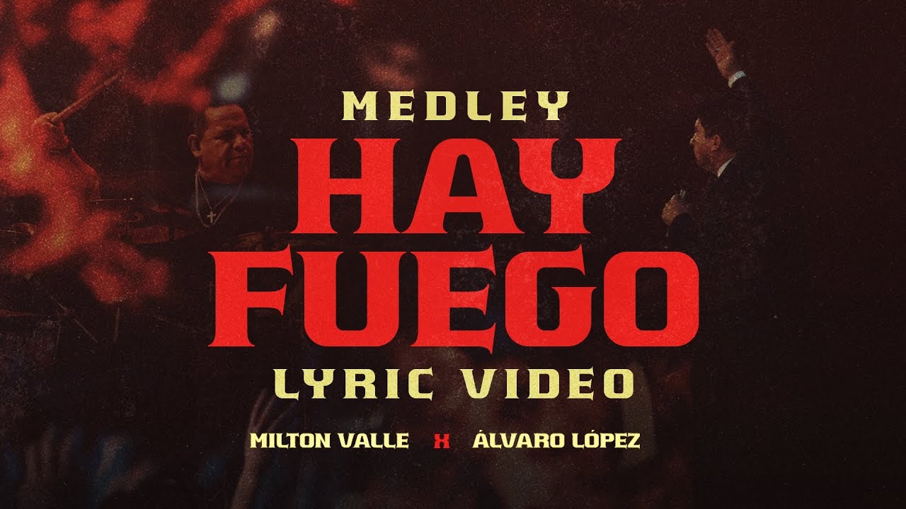 Hay Fuego – Milton Valle ft. Álvaro López | Lyric Video