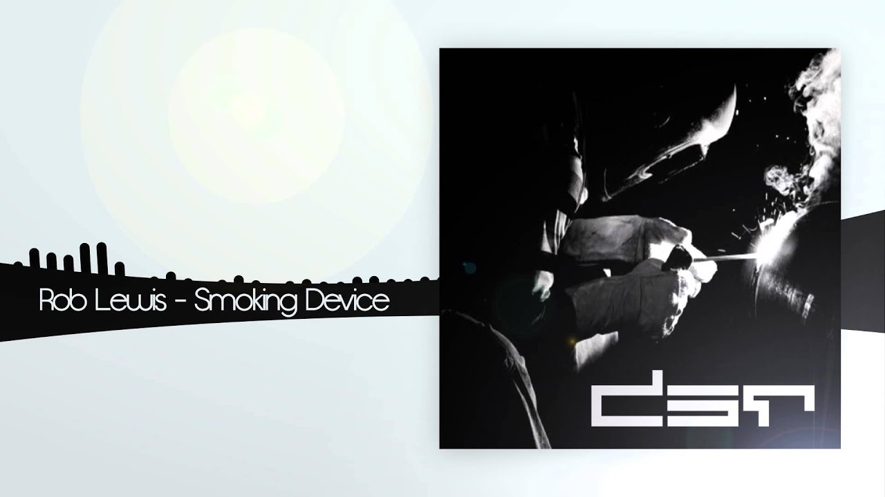 Rob Lewis - Smoking Device