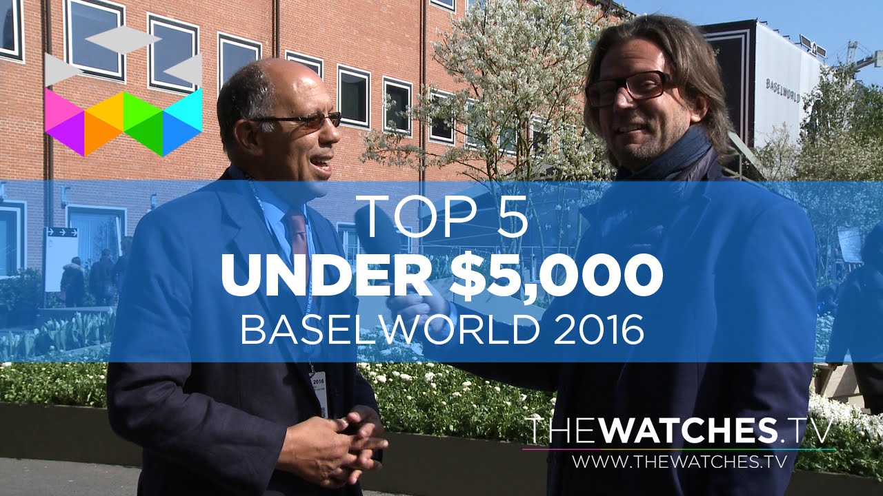 Top 5 Watches Under $5,000 of Baselworld 2016