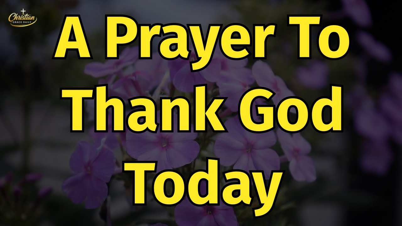Grateful Heart Prayer | Thank God Anytime for His Blessings