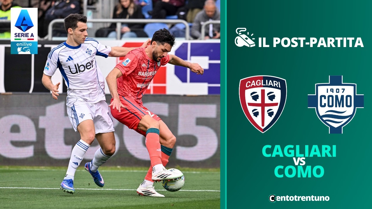CAGLIARI-COMO 1-2 | IL COMMENTO DEL POSTPARTITA