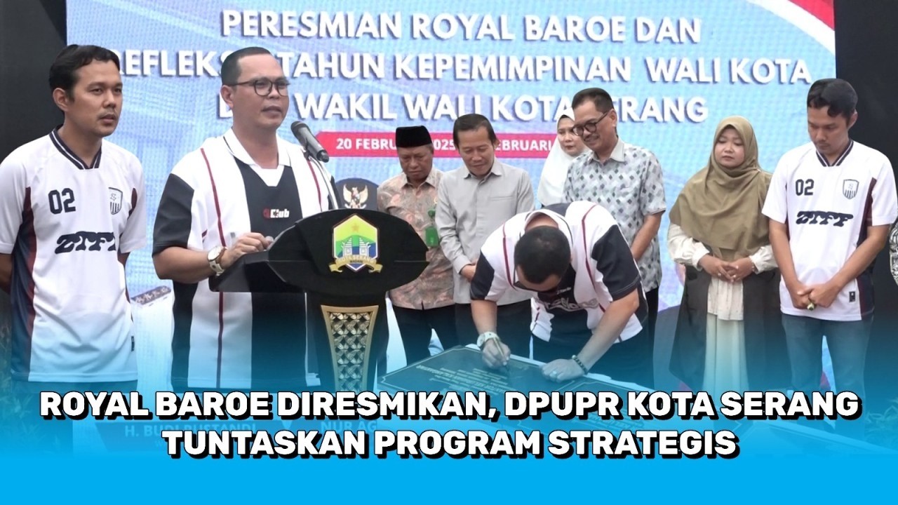 LIPSUS - ROYAL BAROE DIRESMIKAN, DPUPR KOTA SERANG TUNTASKAN PROGRAM STRATEGIS