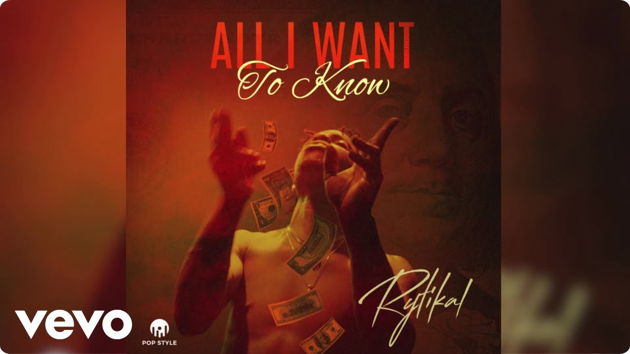 Rytikal - All I Want To Know | Official Audio