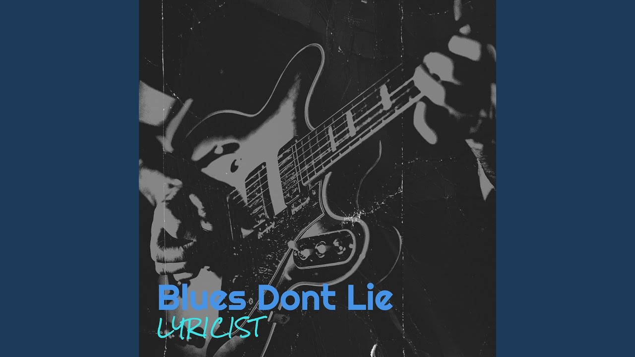 Blues Dont Lie