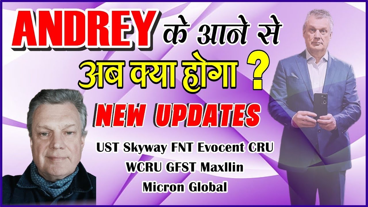 What will happen now with Andrey's arrival? UST, Skyway, FNT, Evoscent, CRU, WCRU, GFST, Maxllin,...