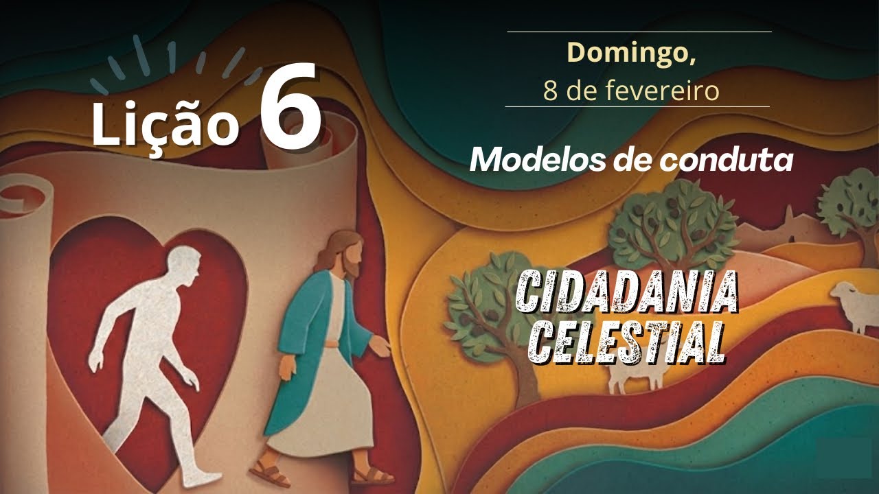 MODELOS DE CONDUTA | Escola Sabatina | Li&ccedil;&atilde;o 7 - 1&deg; Trimestre de 2026