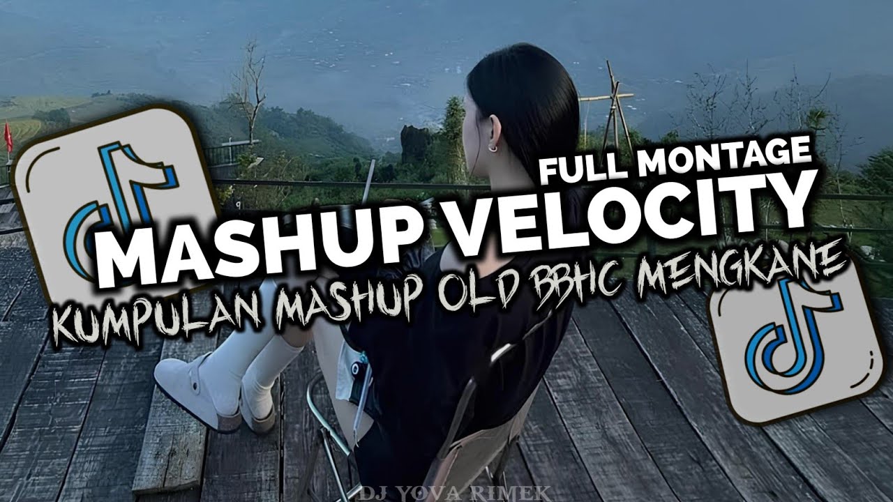 DJ MASHUP VELOCITY CAMPURAN STYLE BBHC REMIX YOVA FVNKY MENGKANE 2025