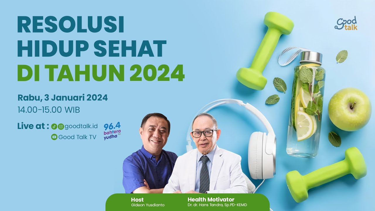 RESOLUSI HIDUP SEHAT 2024 | Good Talk LIVE