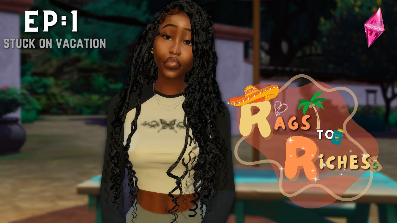 Stuck on Vacation💔🧳| Rags To Riches💰| EP: 1| !!!NEW LP!!!