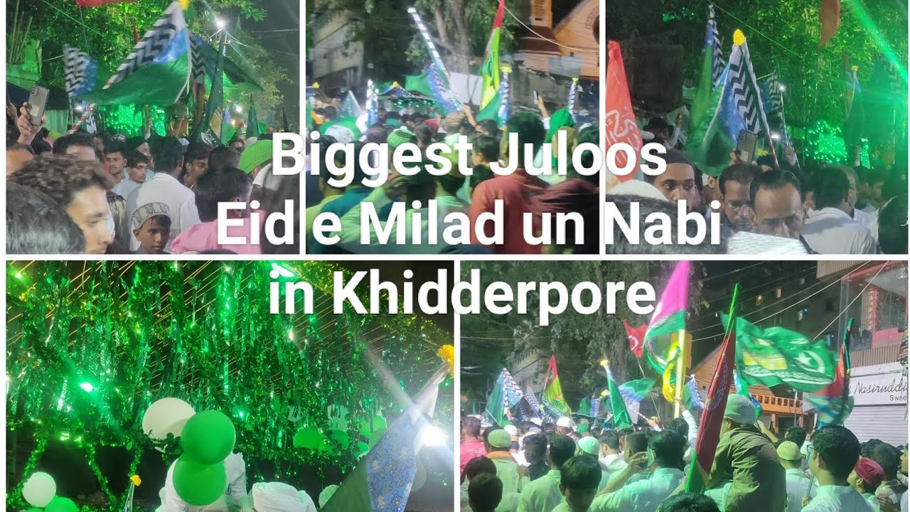 Eid e Milad un Nabi | 12 Rabiul Awwal Biggest Juloos e Muhammadi | in Khidderpore | Kolkata 2022