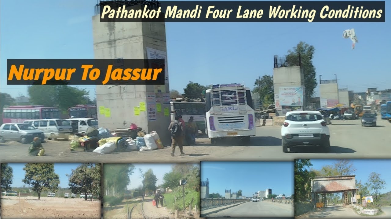 Nurpur To Jassur || Pathankot Mandi Four Lane Working Conditions  (Part -8)