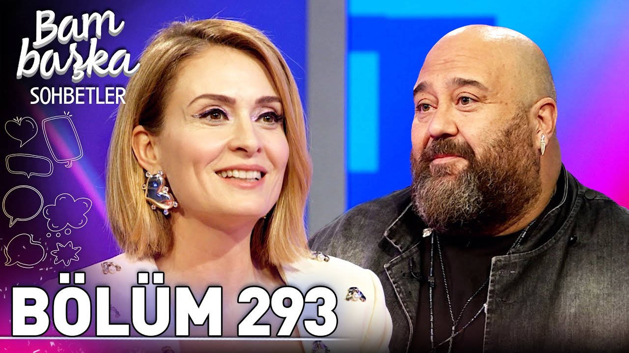 Bambaşka Sohbetler 293. Bölüm - Somer Sivrioğlu | 