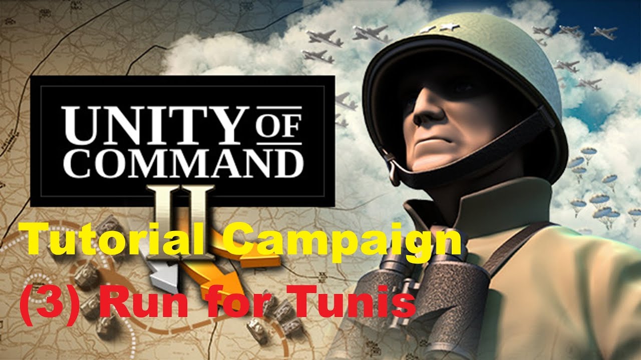 Unity of Command II - Tutorial Campaign (3) Run for Tunis