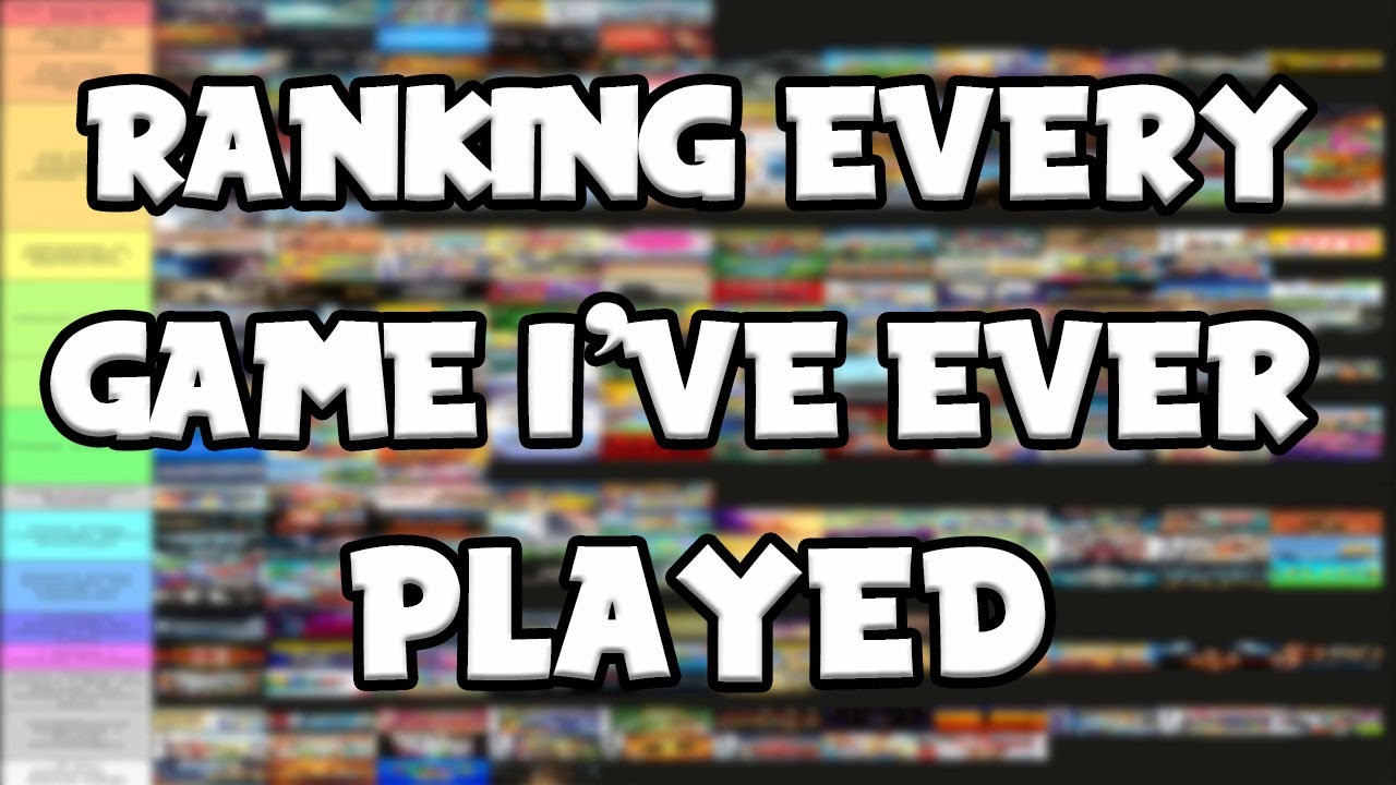 Ranking EVERY Game I’ve Ever Played