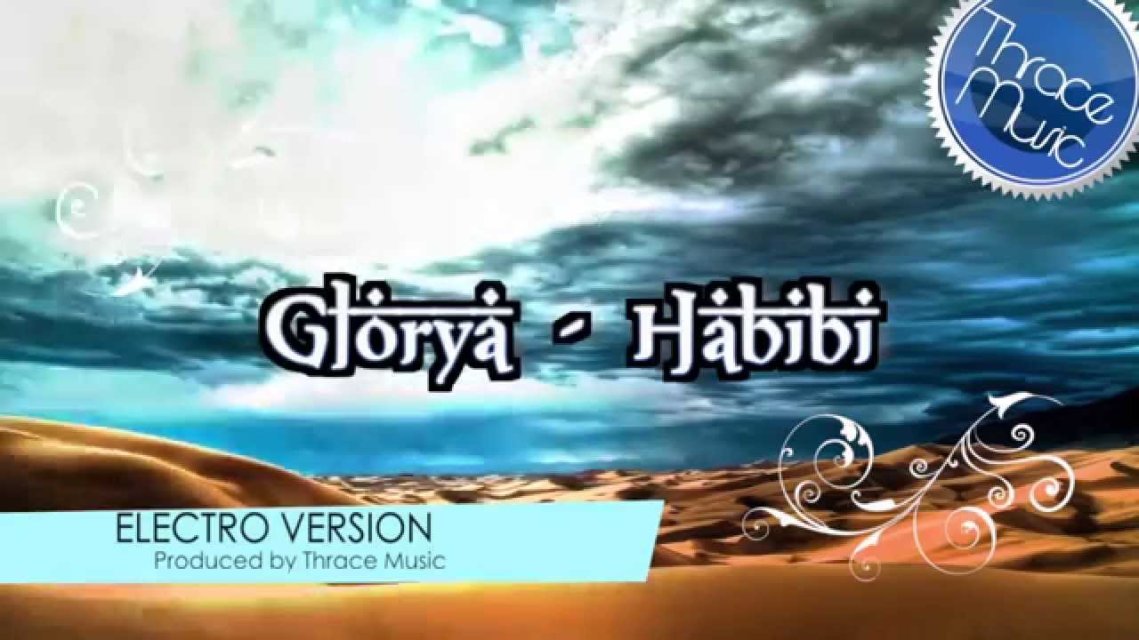 Glorya   Habibi Electro Version
