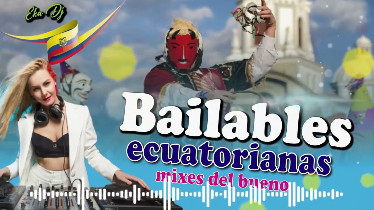 BAILABLES ECUATORIANAS MIXES DE LOS BUENOS - NACIONAL - INSTRUMENTAL - MIX CHICHA - CHICHITA