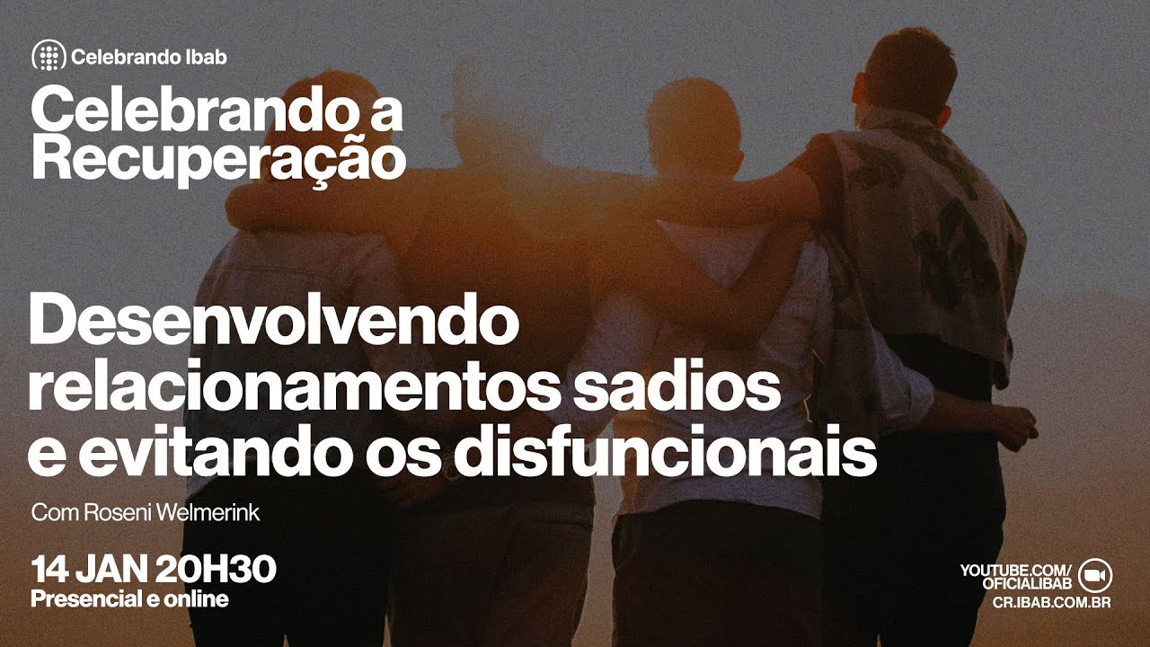Celebrando a Recuperação | Desenvolvendo relacionamentos sadios | 14 de janeiro de 2026