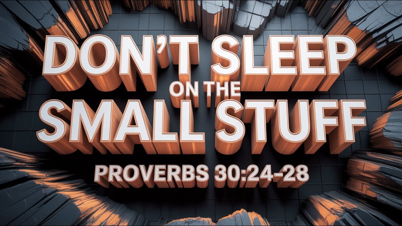 Don’t Sleep on the Small Stuff | Pastor Ira J. Acree