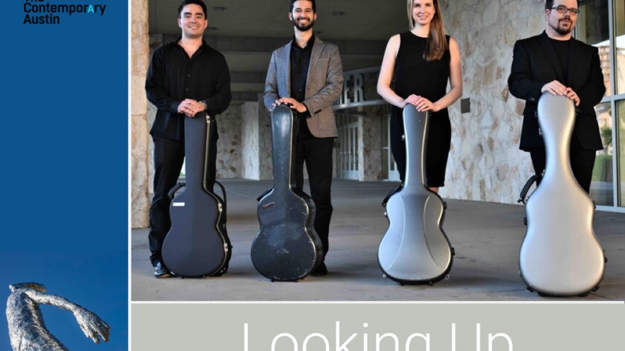LOOKING UP with The Austin Guitar Quartet. Presented in partnership with The Contemporary Austin.