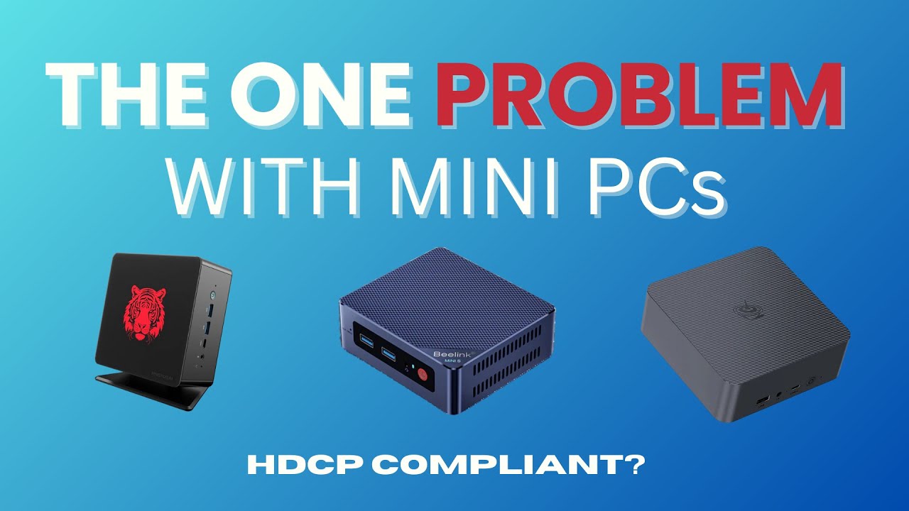 Mini PCs HDCP Compliance Problem