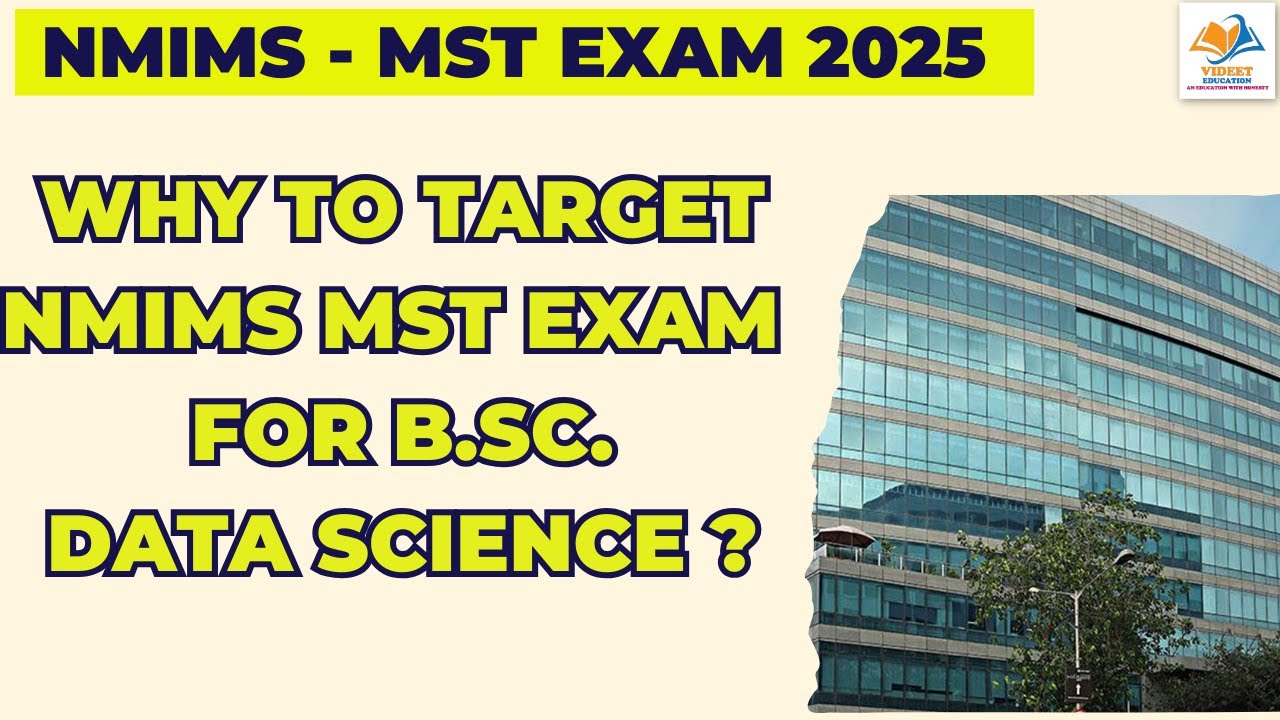 WHY TO TARGET NMIMS MST EXAM FOR B.SC.DATA SCIENCE ?