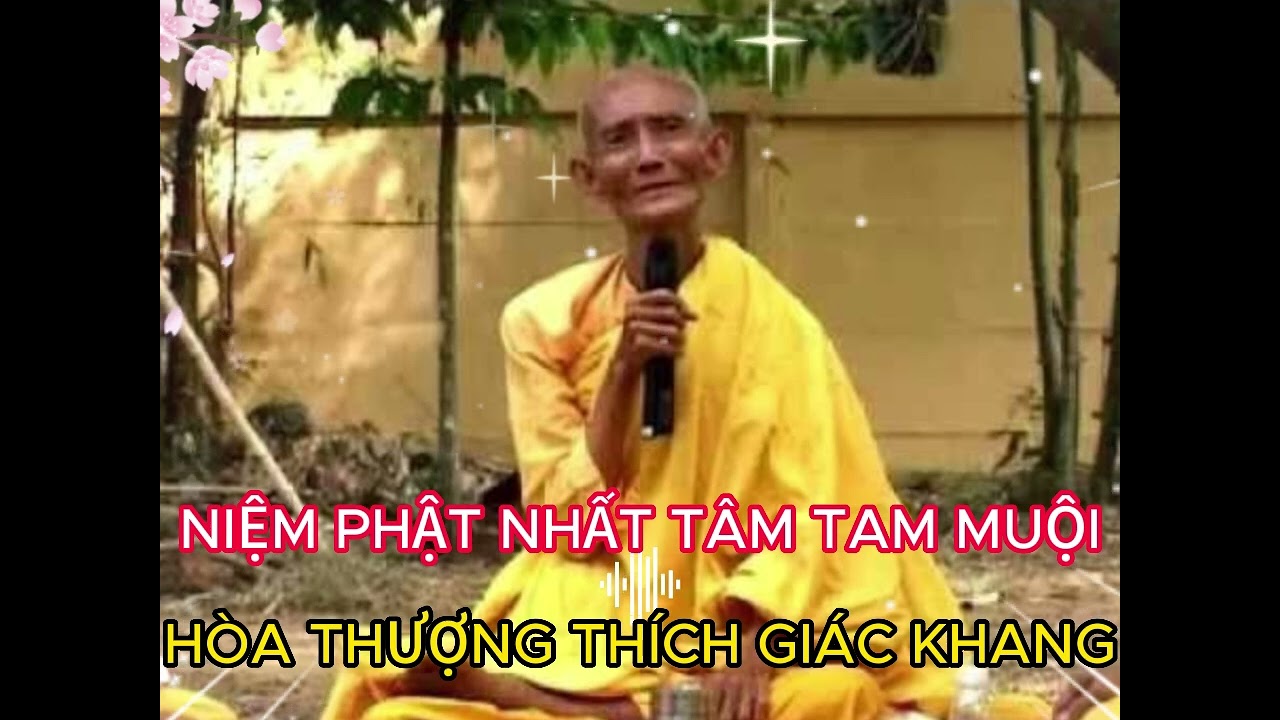 NIỆM PHẬT NHẤT TÂM TAM MUỘI - HT THÍCH GIÁC KHANG