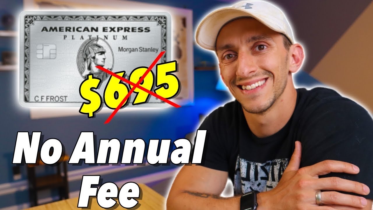 Amex Platinum With NO ANNUAL FEE | How To Waive $695 Annual Fee