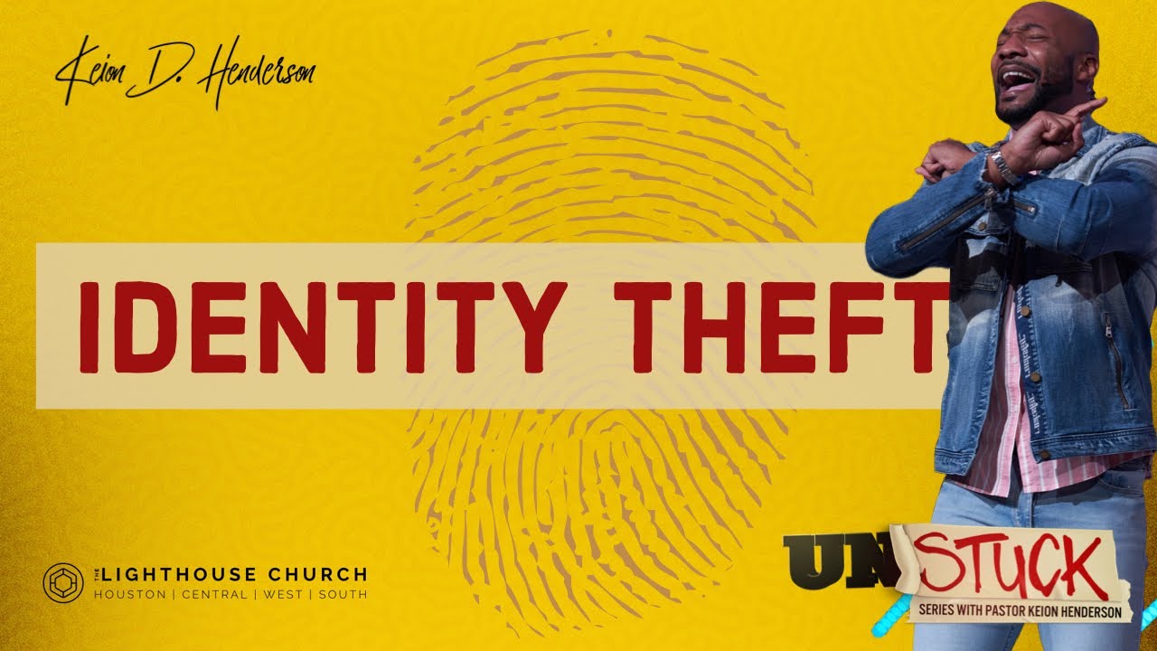 Identity Theft | unSTUCK SERIES | Pastor Keion Henderson
