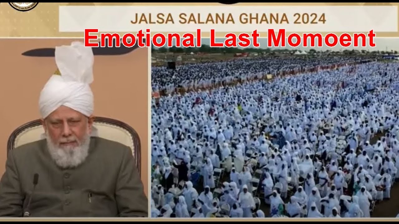 Last Moment of Jalsa Salana Ghana 2024 - Emotional Scene of Jalsa - Closing Group Taranas