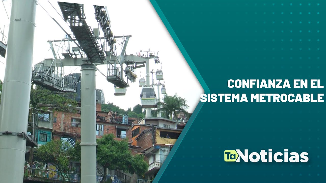 Confianza en el sistema Metrocable - Teleantioquia Noticias