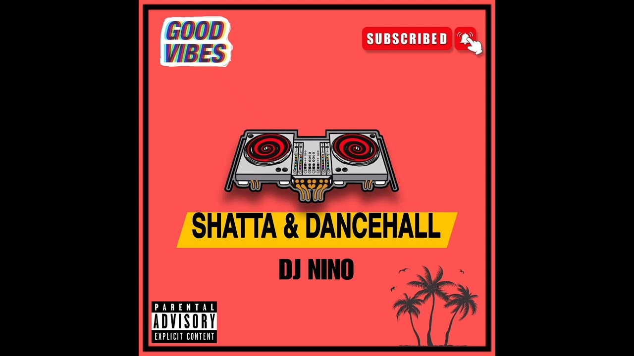 DJ-NINO SHATTA & DANCEHALL MIX | #2025  🏖