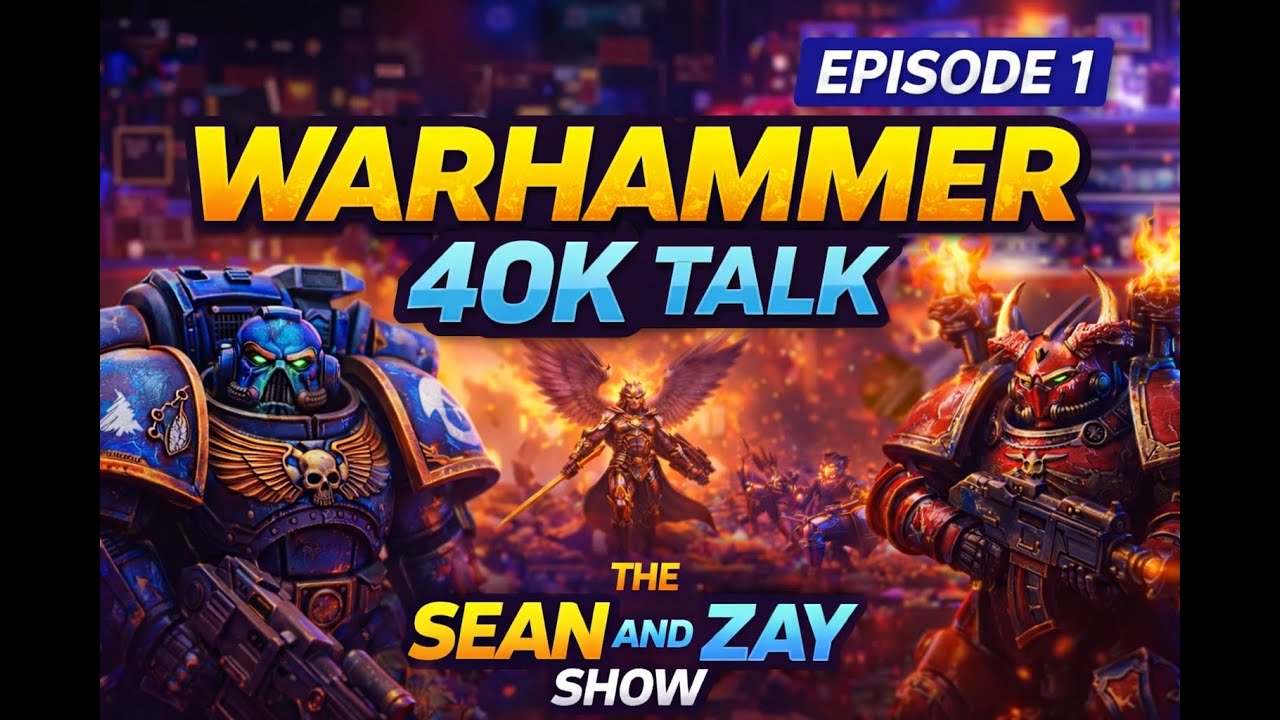 Warhammer 40K Talk | The Sean and Zay Show – Episode 1