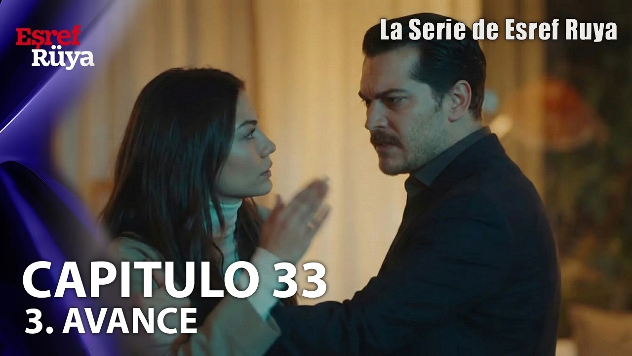 Esref Ruya Capítulo 33 en Español | ¡Eşref, Me Traicionaste! El Gran Secreto Sale a la Luz