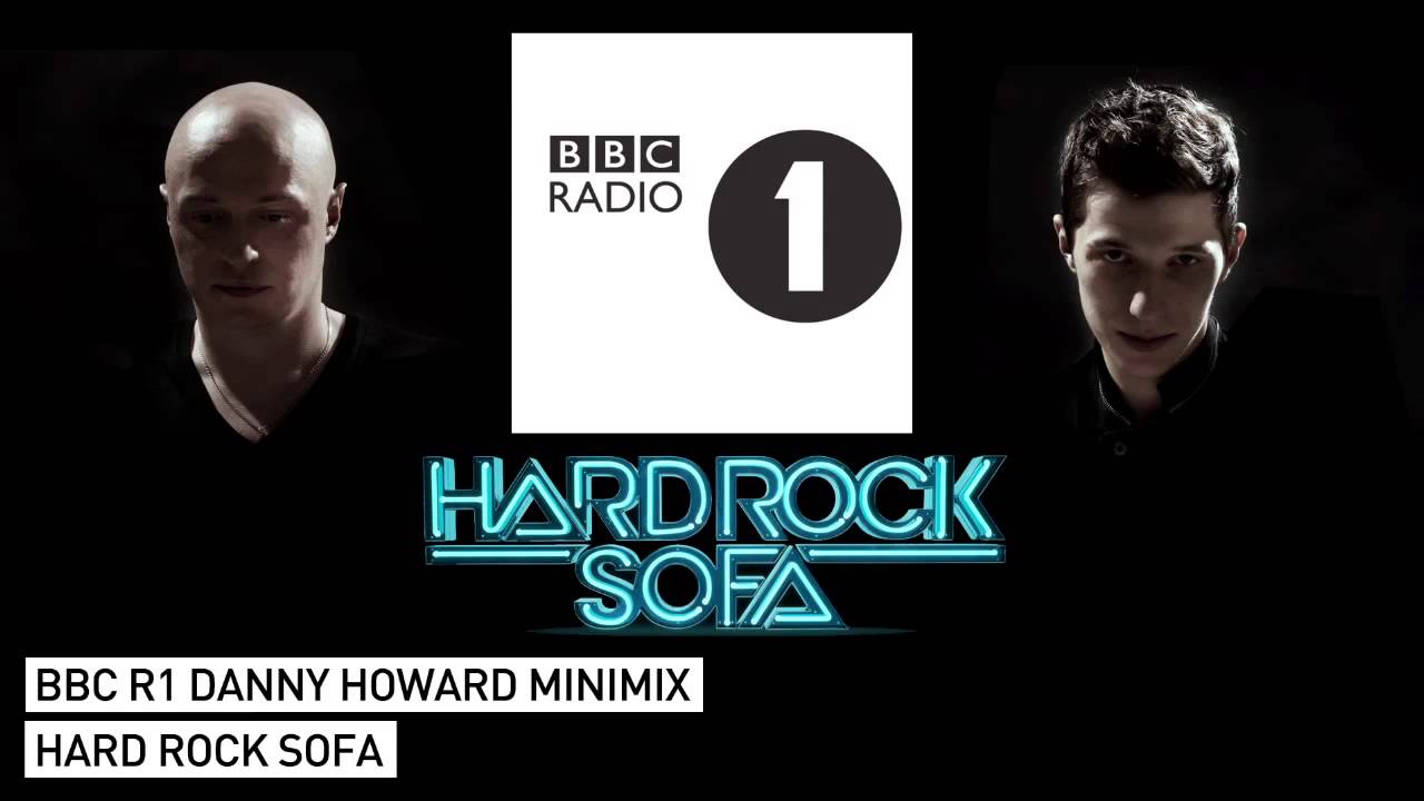 Hard Rock Sofa Mix on Danny Howard's Dance Anthems - BBC R1