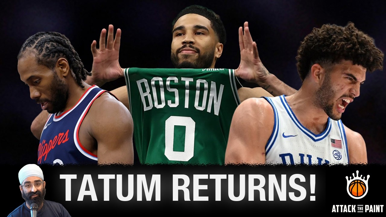 Tatum Returns! Kawhi's Aspiration Scandal & Scouting Cameron Boozer!