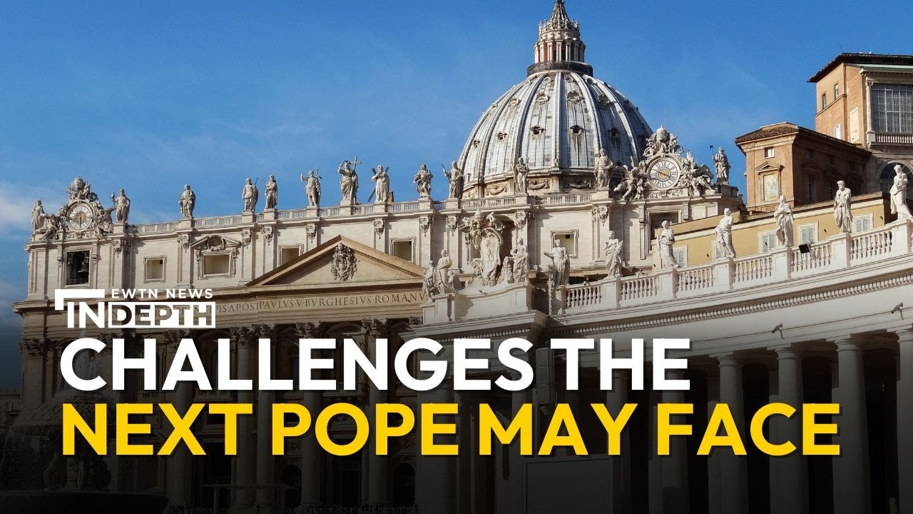 Conclave 2025: The Next Pope's First Challenges | EWTN News In Depth May 2, 2025