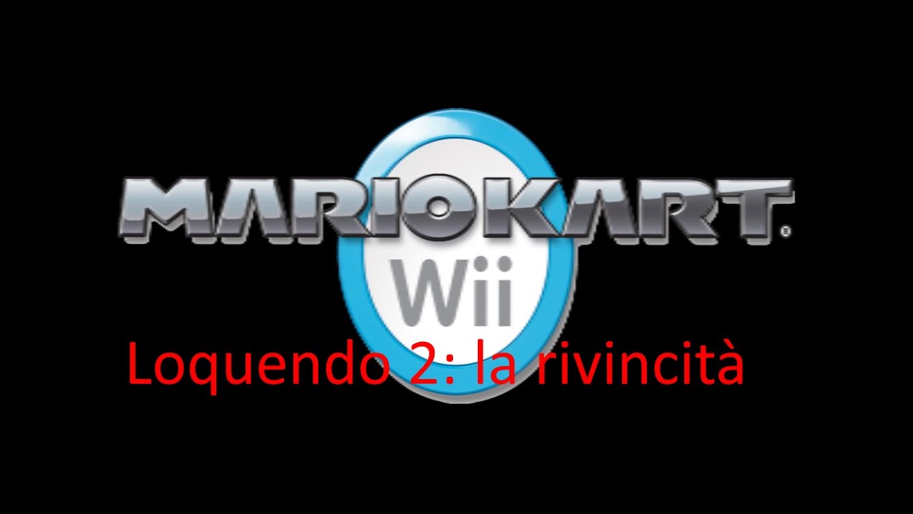 Mario Kart Wii loquendo 2: la rivincita.