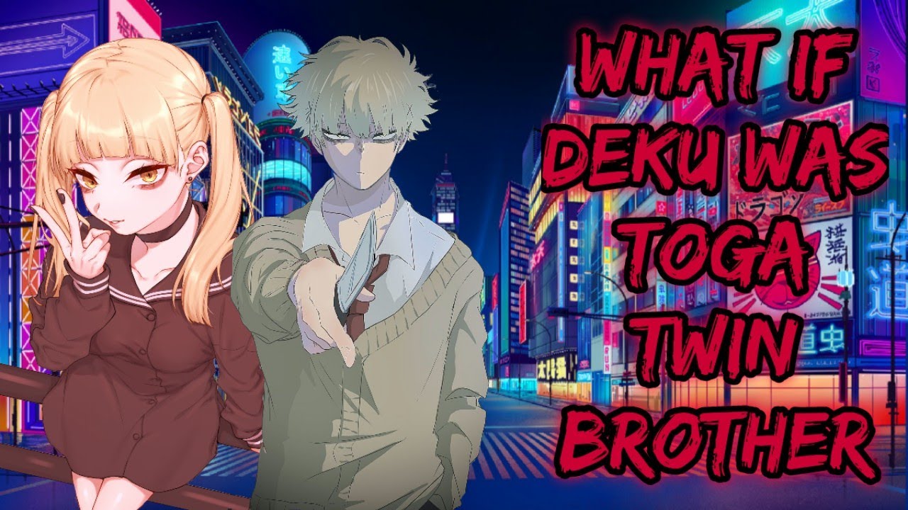 what if deku was toga twin brother part 2