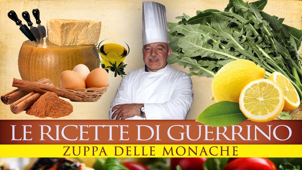 #GuerrinoConsiglia ZUPPA DELLE MONACHE